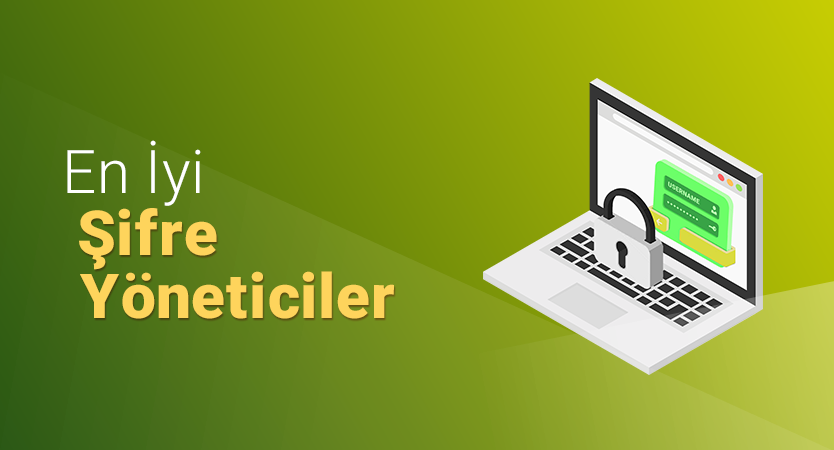 En İyi Şifre Yöneticiler